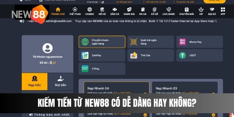 Kiếm tiền từ NEW88 có dễ dàng hay không?